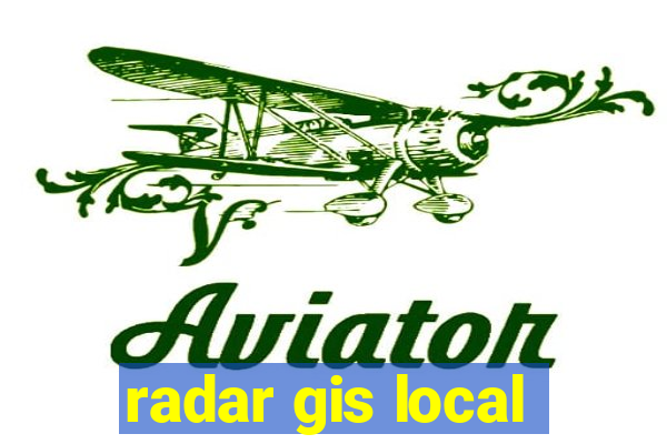 radar gis local